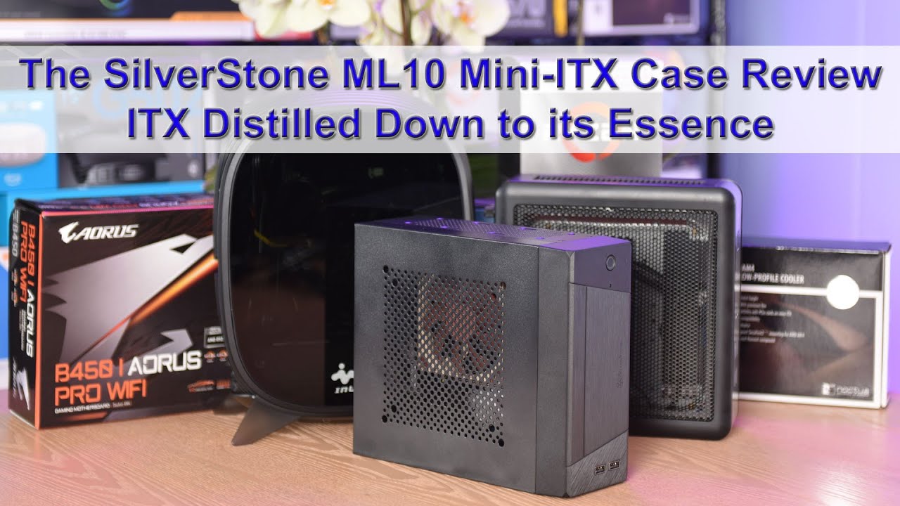 SilverStone ML10 Mini-ITX Case Review - ITX Distilled Down to its Essence!