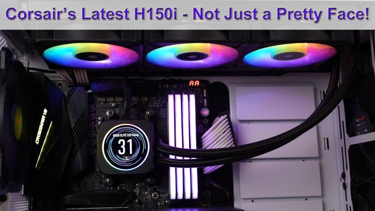 Corsair H150i Elite LCD Liquid CPU Cooler Review - Corsair Ups Its Game (and adds S1700 Support!)!