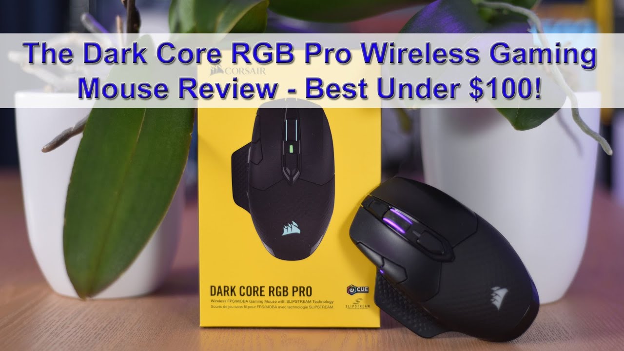 Corsair Dark Core RGB Pro Wireless Gaming Mouse Review - Best Under $100, Maybe Best Ever!