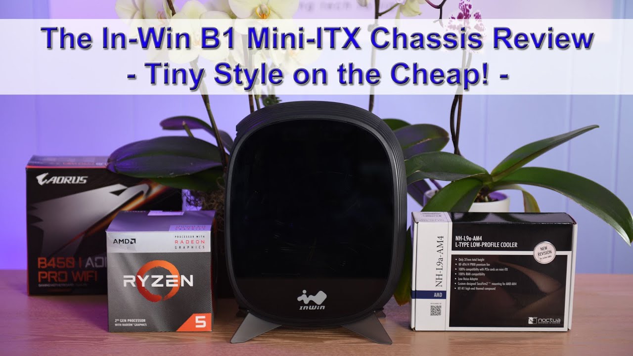 In Win B1 Mini-ITX Case Review - Tiny Style on the Cheap!