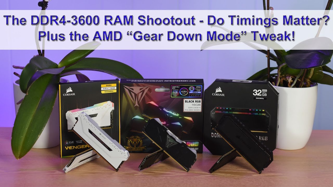 The DDR4-3600 RAM Shootout: Do Timings Matter, plus RGB Comparison & AMD "Gear Down Mode" Tweak!